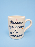 STASERA NON POSSO C'E' SANREMO - Mug