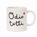 ODIO TUTTI - Mug e Tazza Espresso